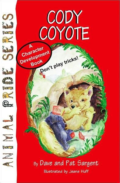 Cody Coyote By Dave Sargent Pat Sargent Ebook Barnes And Noble