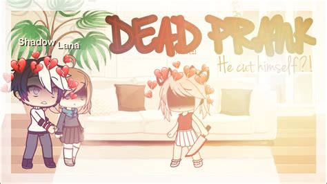 Dead Prank Gacha Life Skit Warning Contains Self Harm Youtube