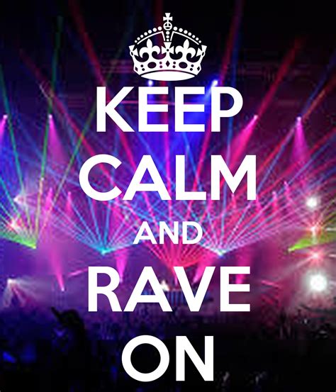 Keep Calm And Rave On Poster Jjtw Keep Calm O Matic