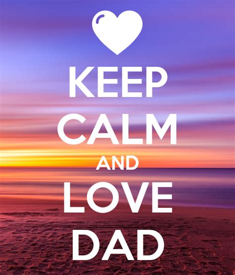 Keep Calm And Love Dad Poster Lulu Keep Calm O Matic