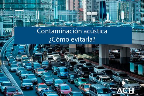 Contaminación acústica cómo evitarla Paneles ACH