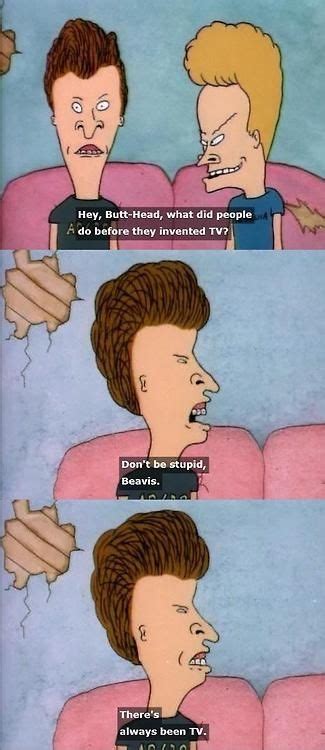 Beavis And Butthead Beavis And Butthead Quotes Cartoon Tv Shows