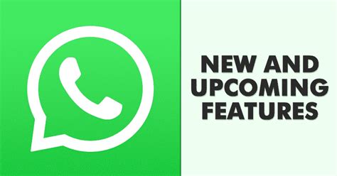 5 Best New And Upcoming Features Of Whatsapp