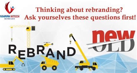 Thinking About Rebranding Ask Yourselves These Questions First