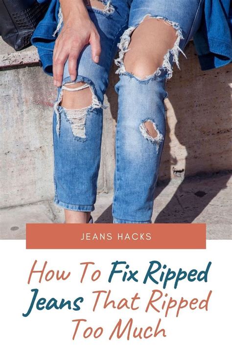 How To Fix Ripped Jeans That Ripped Too Much In 2022 Ripped Knee