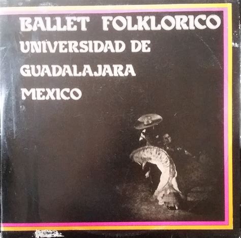 Ballet Folklorico Universidad De Guadalajara Ballet Folklorico Vinyl