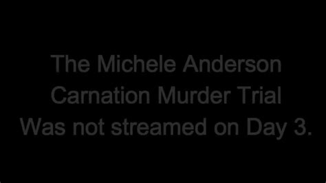 Michele Anderson Carnation Murders Trial Days 3 And 4 Youtube