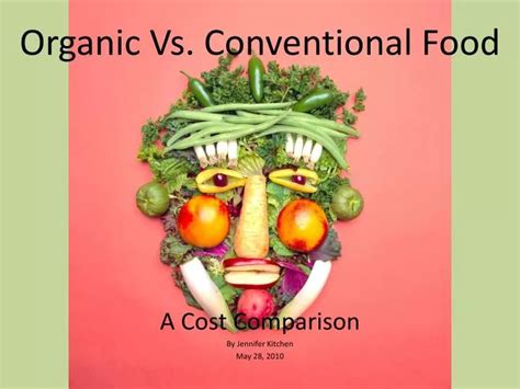 Ppt Organic Vs Conventional Food Powerpoint Presentation Free