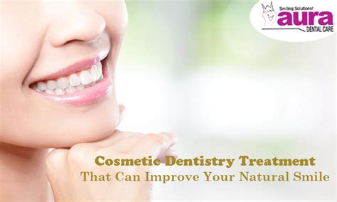Cosmetic Dentistry Treatment That Can Improve Your Natural Smile