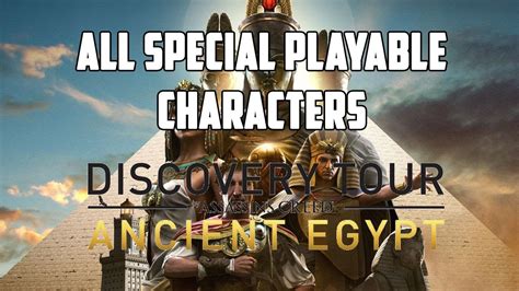 Assassin S Creed Origins Discovery Tour All Special Playable
