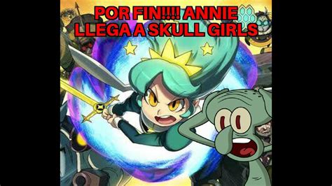 Annie De Las Estrellas En Skullgirls Por Fin 3 Youtube