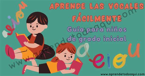 Aprende las vocales fácilmente Guía para niños de grado inicial