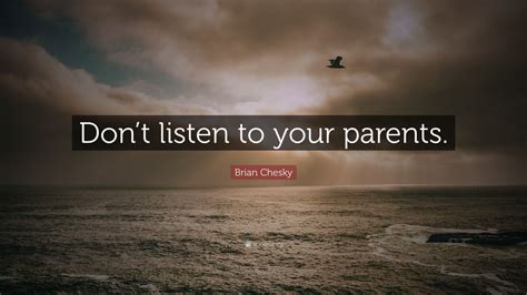 Brian Chesky Quote “dont Listen To Your Parents” 10 Wallpapers