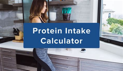 Protein Intake Calculator Essential Health Info