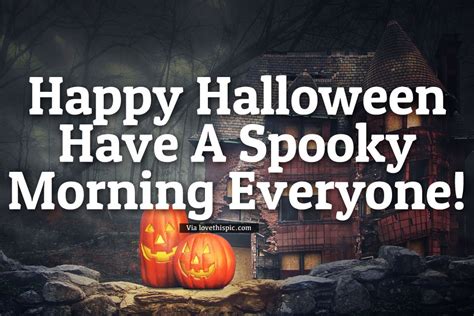 Spooky Morning Happy Halloween Pictures Photos And Images For