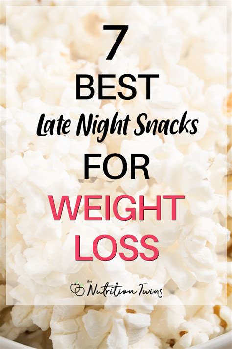 7 best late night snacks for weight loss nutrition twins
