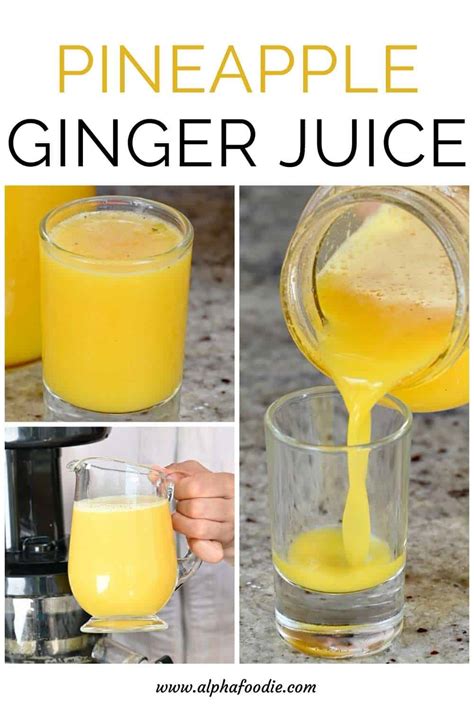 Pineapple Ginger Juice With Or Without Juicer Alphafoodie