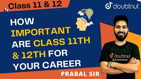 How Important Are Class 11th And 12th For Your Career Class 11 And 12