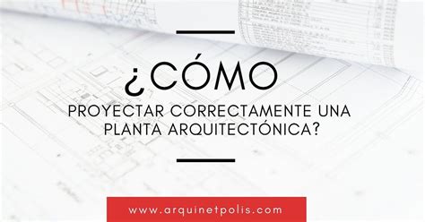 Dibujo Arquitectónico ¿cómo Proyectar Una Planta Arquitectónica