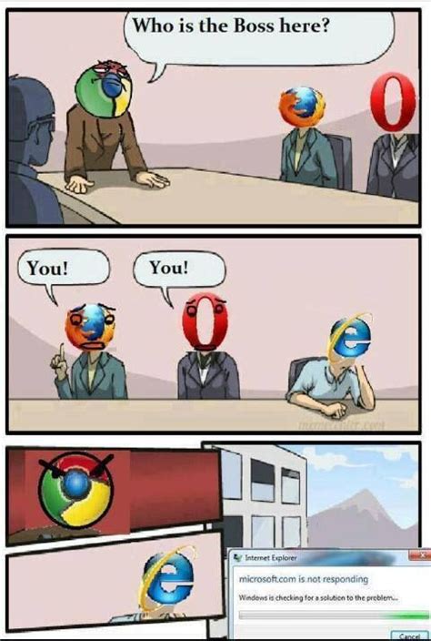 Chrome Vs Ie Browsers Boss Funny Jokes In 2021 Best Funny Images
