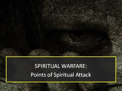 Spiritual Warfare Points Of Spiritual Attack Logos Sermons