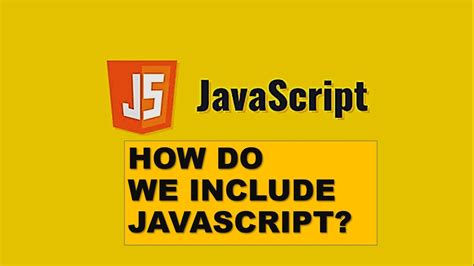 How To Include A Javascript Code In Html File Introduction To Javascript Javascript Basics
