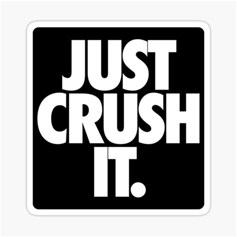 Just Crush It Sticker For Sale By Cpinteractive Redbubble