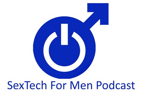 Sextech For Men Podcast Intro Sextech And Sex Toys For Men