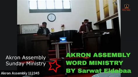Akron Assembly Word Ministry By Sarwat Eldabaa Youtube