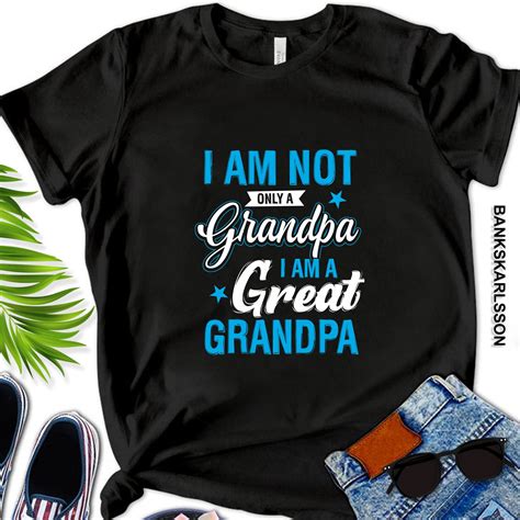 Not Only A Grandpa I Am A Great Grandpa T Shirt Etsy