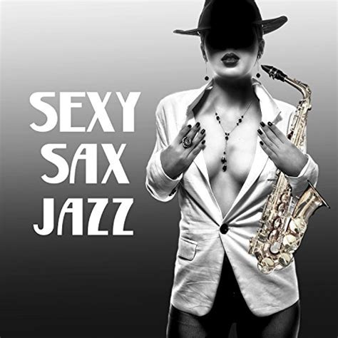 Sexy Sax Jazz Moody Jazz For Lovers Smooth Saxophone Songs Candle Light Dinner