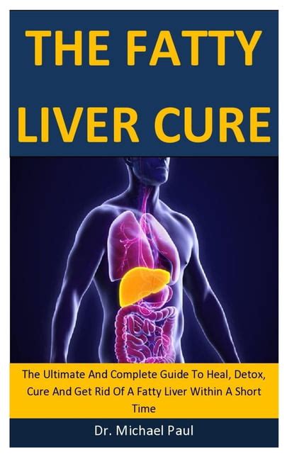 The Fatty Liver Cure The Ultimate And Complete Guide To Heal Detox