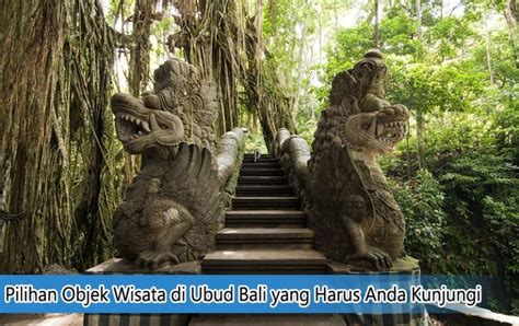 Pilihan Objek Wisata Di Ubud Bali Yang Harus Anda Kunjungi Hari Libur