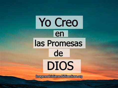 Cuando oramos las promesas de dios en la biblia, nuestra fe se fortalece e incrementa. Imágenes de Yo Creo en las Promesas de DIOS - Imagenes ...