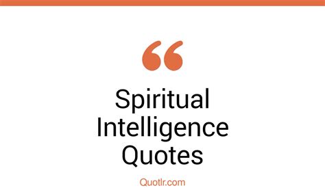45 Successful What Is Spiritual Intelligence Quotes Spiritual