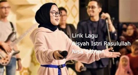 Mulia indah cantik berseri kulit putih bersih merah di pipimu dia aisyah putri abu bakar istri rasul. Lirik Lagu Aisyah Istri Rasulullah SAW (Cover) Nisa Sabyan