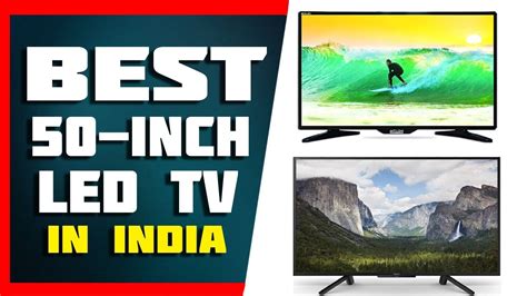 Top 5 Best 50 Inch Led Tvs In India 2019 With Price Youtube