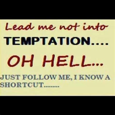 Temptation With Images Funny Quotes Temptation Make Me Laugh