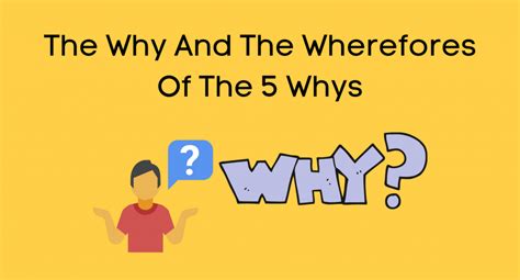 The Why And The Wherefores Of The 5 Whys