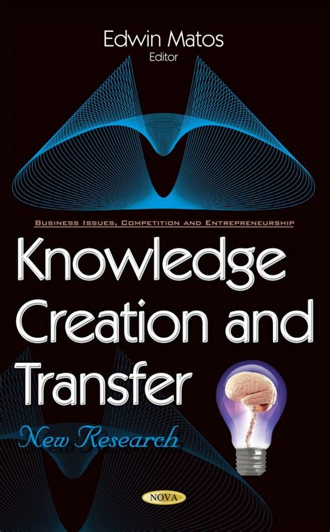 Knowledge Creation And Transfer New Research Nova Science Publishers