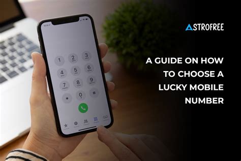 A Guide On How To Choose A Lucky Mobile Number Astrofree