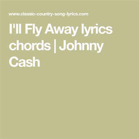 Ill Fly Away Lyrics Chords Johnny Cash Fly Away Lyrics Lyrics And