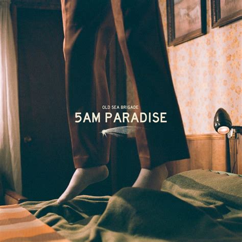 Album Review Old Sea Brigade Confronts Life Stages On ‘5am Paradise