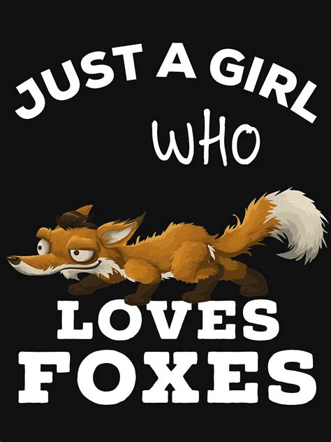 Just A Girl Who Loves Foxes T Shirt By Amirimer Redbubble