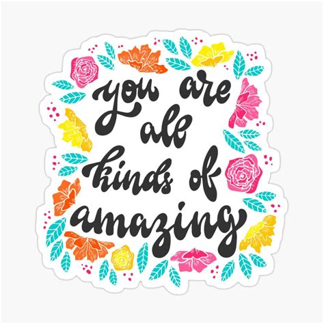 You Are All Kinds Of Amazing Sticker By Istickersco Motivational