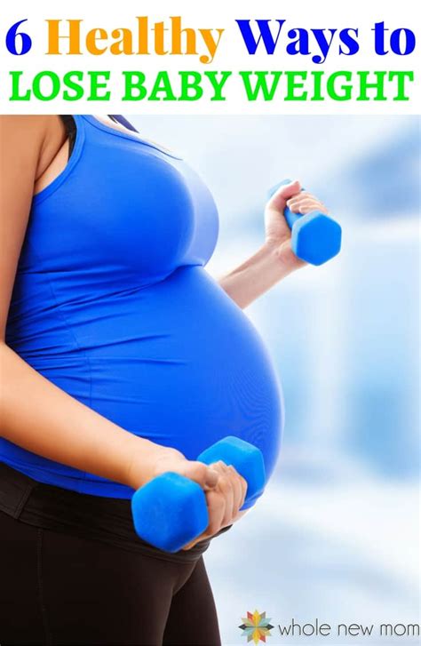 Lose Baby Weight Using These 6 Healthy Steps Whole New Mom