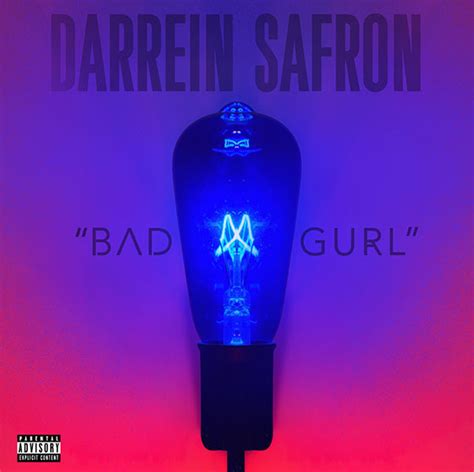 Darrein Safron Bad Gurl Lyrics Genius Lyrics