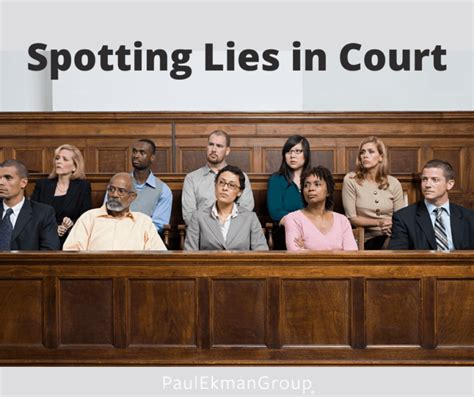 Spotting Lies In Court Paul Ekman Group