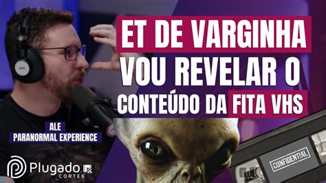 A FITA DO ET DE VARGINHA ALE CONTA TUDO O QUE VIU PARANORMALBR YouTube