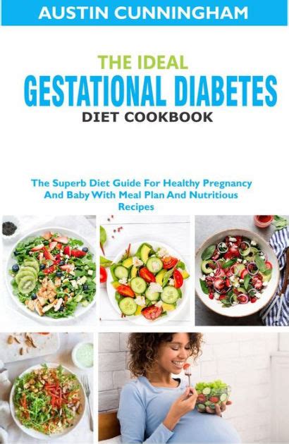 The Ideal Gestational Diabetes Diet Cookbook The Superb Diet Guide For